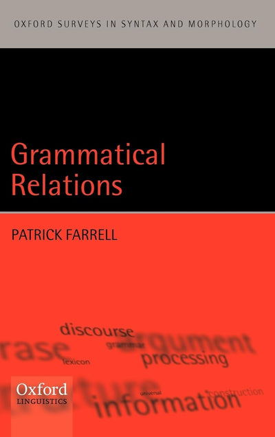 Grammatical Relations (Oxford Surveys in Syntax & Morphology)
