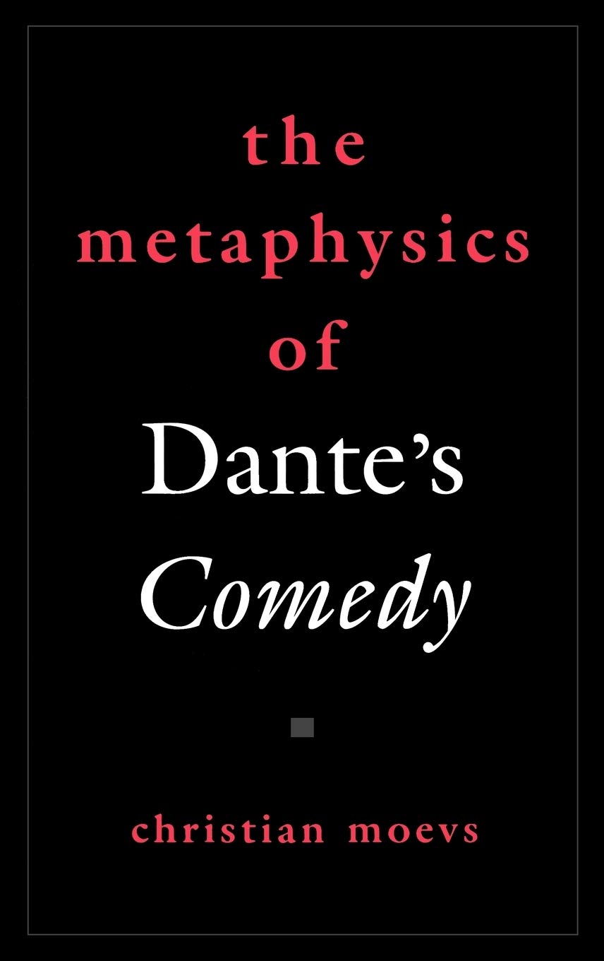 The Metaphysics of Dante's Comedy (AAR Reflection and Theory in the Study of Religion)
