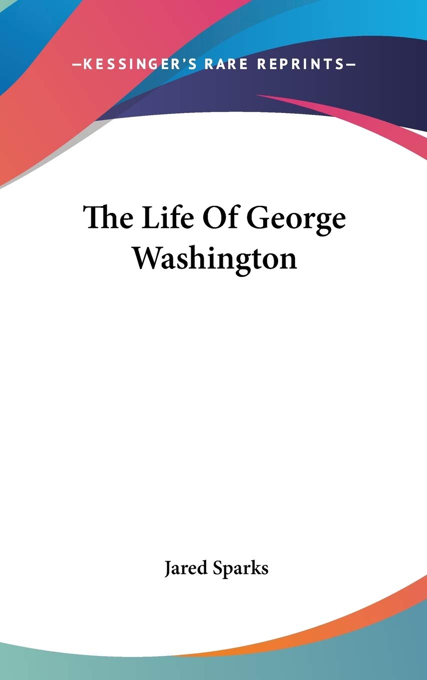 The Life Of George Washington