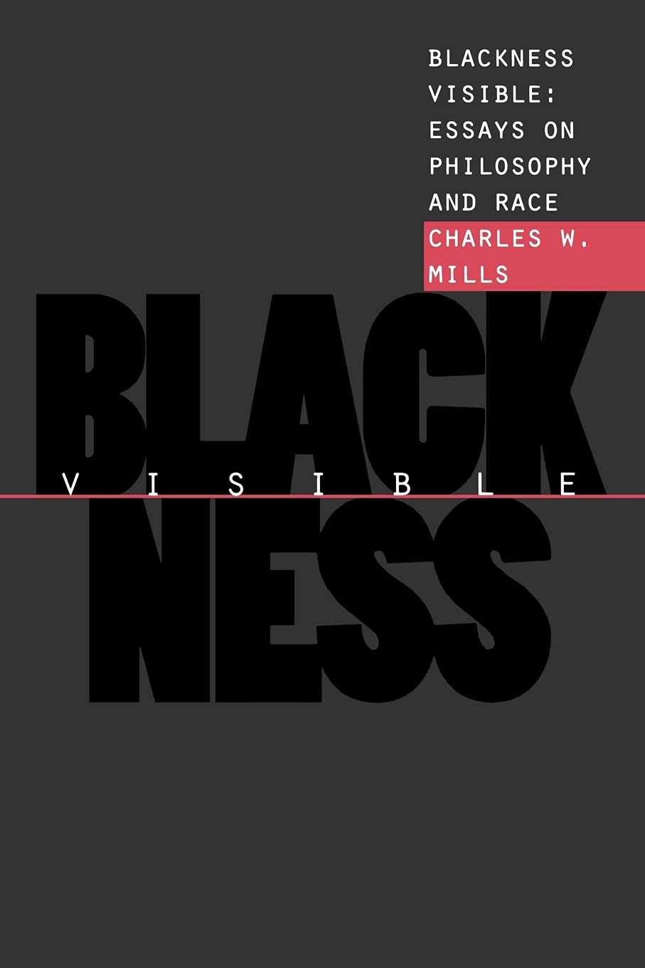 Blackness Visible: Essays on Philosophy and Race (Cornell Paperbacks)