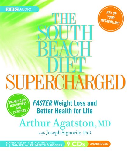 The South Beach Diet Supercharged: Faster Weight Loss and Better Health for Life