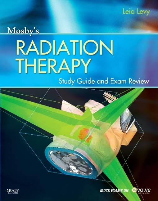 Mosby?s Radiation Therapy Study Guide and Exam Review (Print