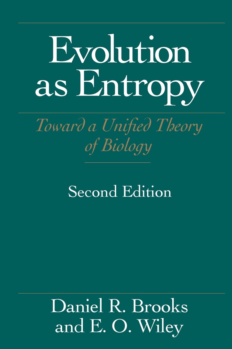 Evolution As Entropy: Toward a Unified Theory of Biology (Science and Its Conceptual Foundations series)