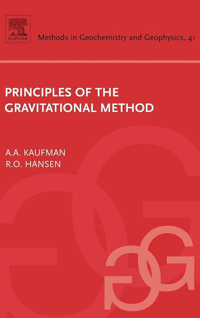 Principles of the Gravitational Method (Volume 41) (Methods in Geochemistry and Geophysics, Volume 41)
