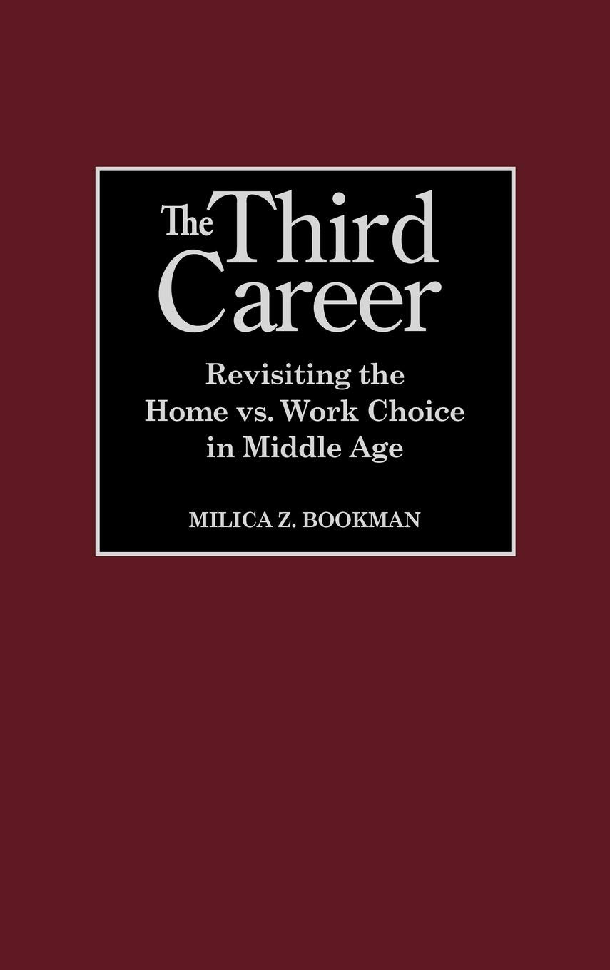The Third Career: Revisiting the Home vs. Work Choice in Middle Age