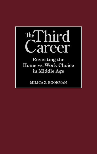 The Third Career: Revisiting the Home vs. Work Choice in Middle Age