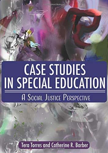 Case Studies In Special Education: A Social Justice Perspective