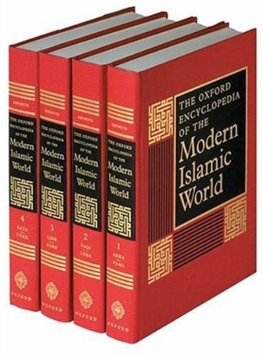 The Oxford Encyclopedia of the Modern Islamic World (4 Volume Set)