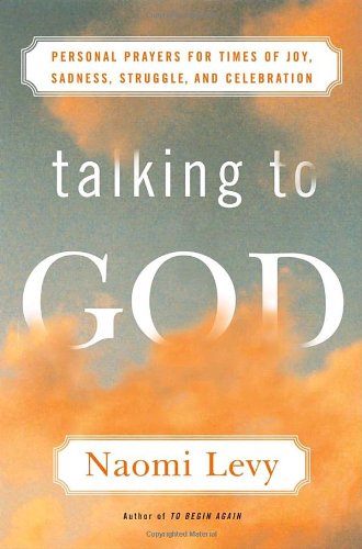 Talking to God: Personal Prayers for Times of Joy, Sadness,