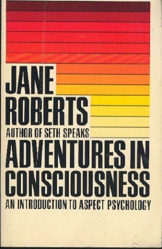 Adventures in Consciousness: An Introduction to Aspect Psychology