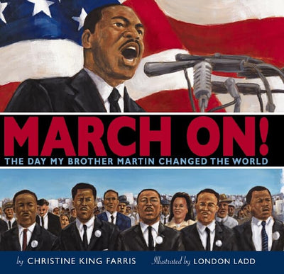 March On!: The Day My Brother Martin Changed the World by Ch