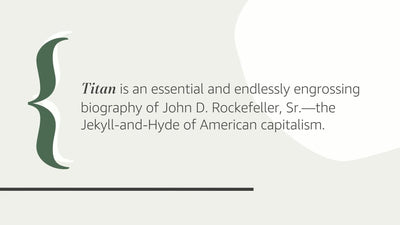 Titan: The Life of John D. Rockefeller, Sr. by Ron Chernow