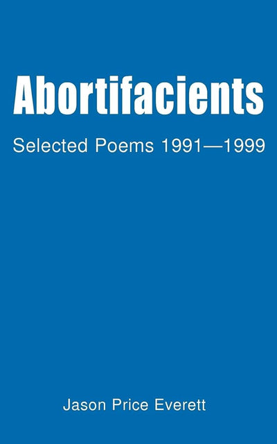 Abortifacients: Selected Poems 1991-1999