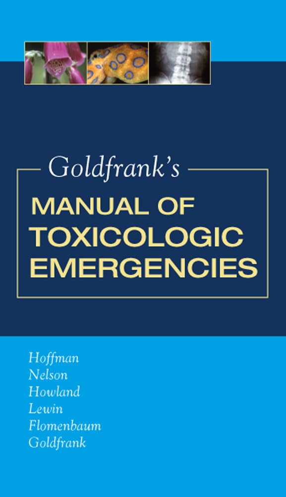 Goldfrank's Manual of Toxicologic Emergencies