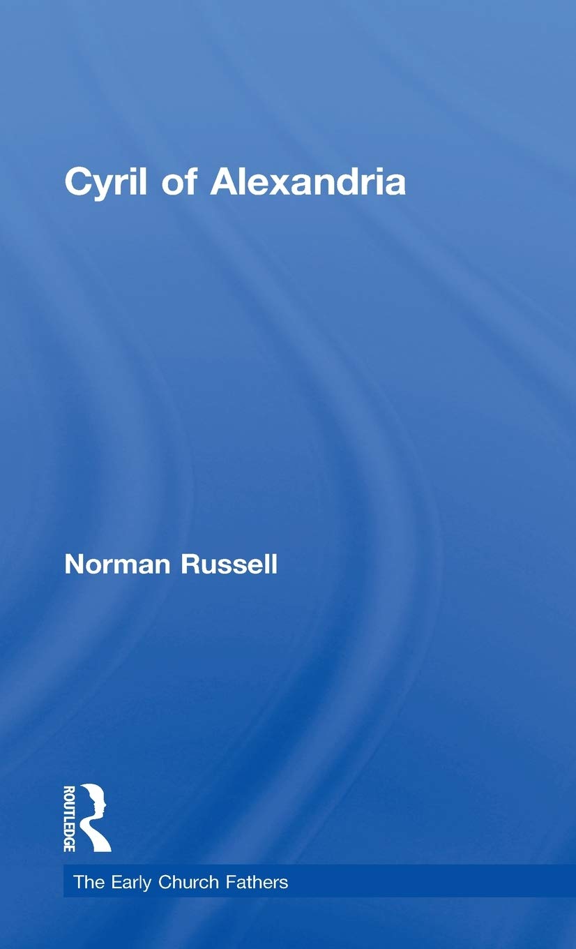 Cyril of Alexandria (The Early Church Fathers)