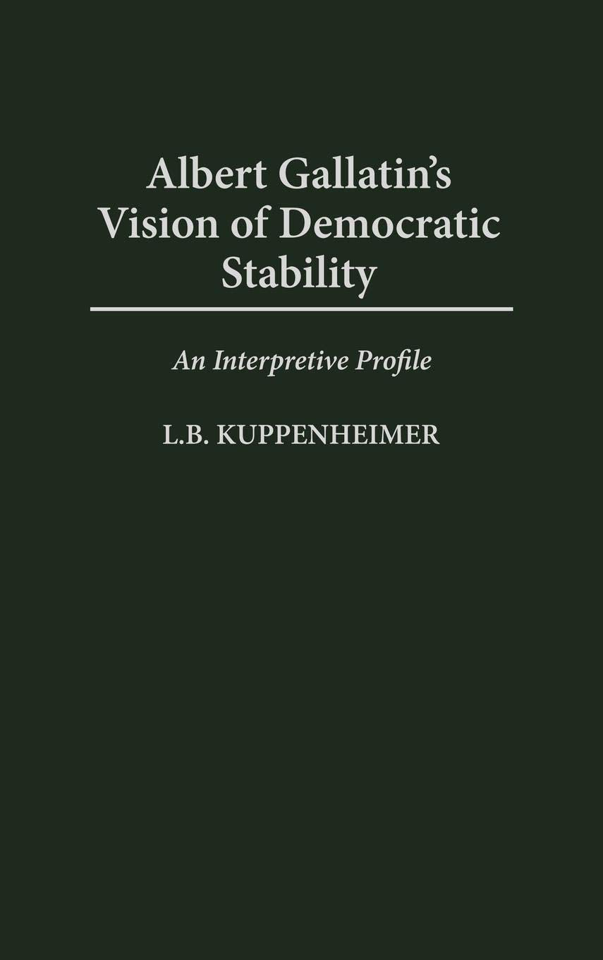 Albert Gallatin's Vision of Democratic Stability