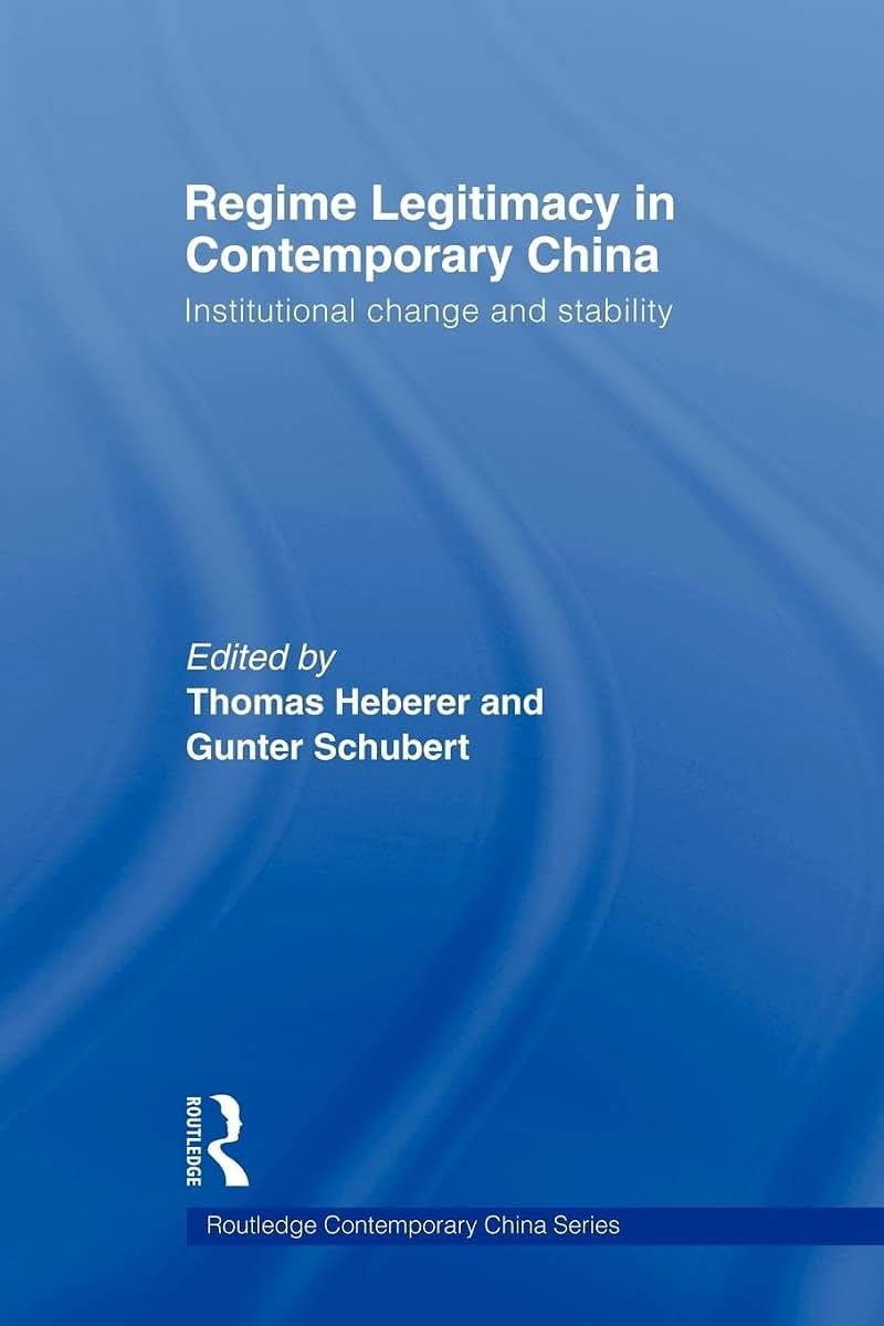 Regime Legitimacy in Contemporary China (Routledge Contemporary China Series)