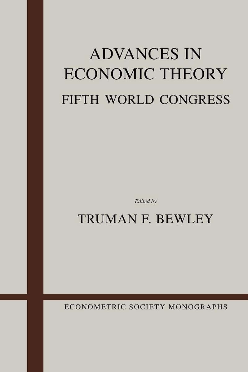 Advances in Economic Theory: Fifth World Congress (Econometric Society Monographs, Series Number 12)