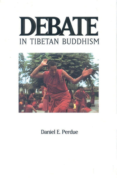 Debate in Tibetan Buddhism (Textual Studies & Translations in Indo-Tibetan Buddhism)