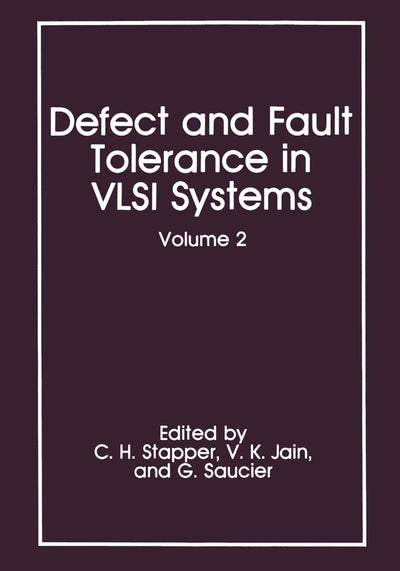 Defect and Fault Tolerance in VLSI Systems: Volume 2 (Defect & Fault Tolerance in VLSI Systems)