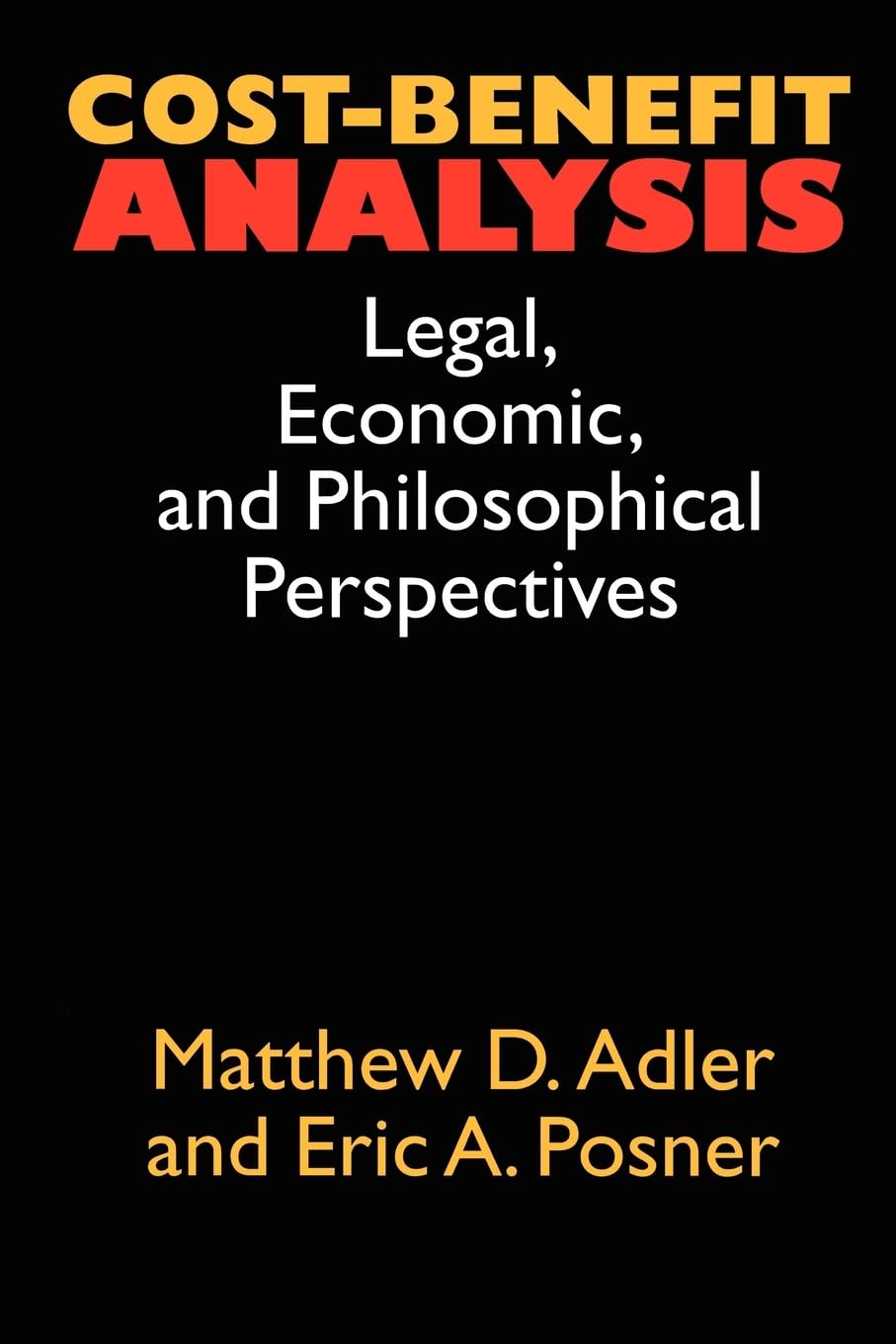 Cost-Benefit Analysis: Economic, Philosophical, and Legal Perspectives