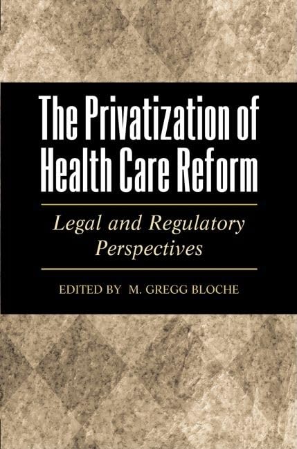 The Privatization of Health Care Reform: Legal and Regulatory Perspectives