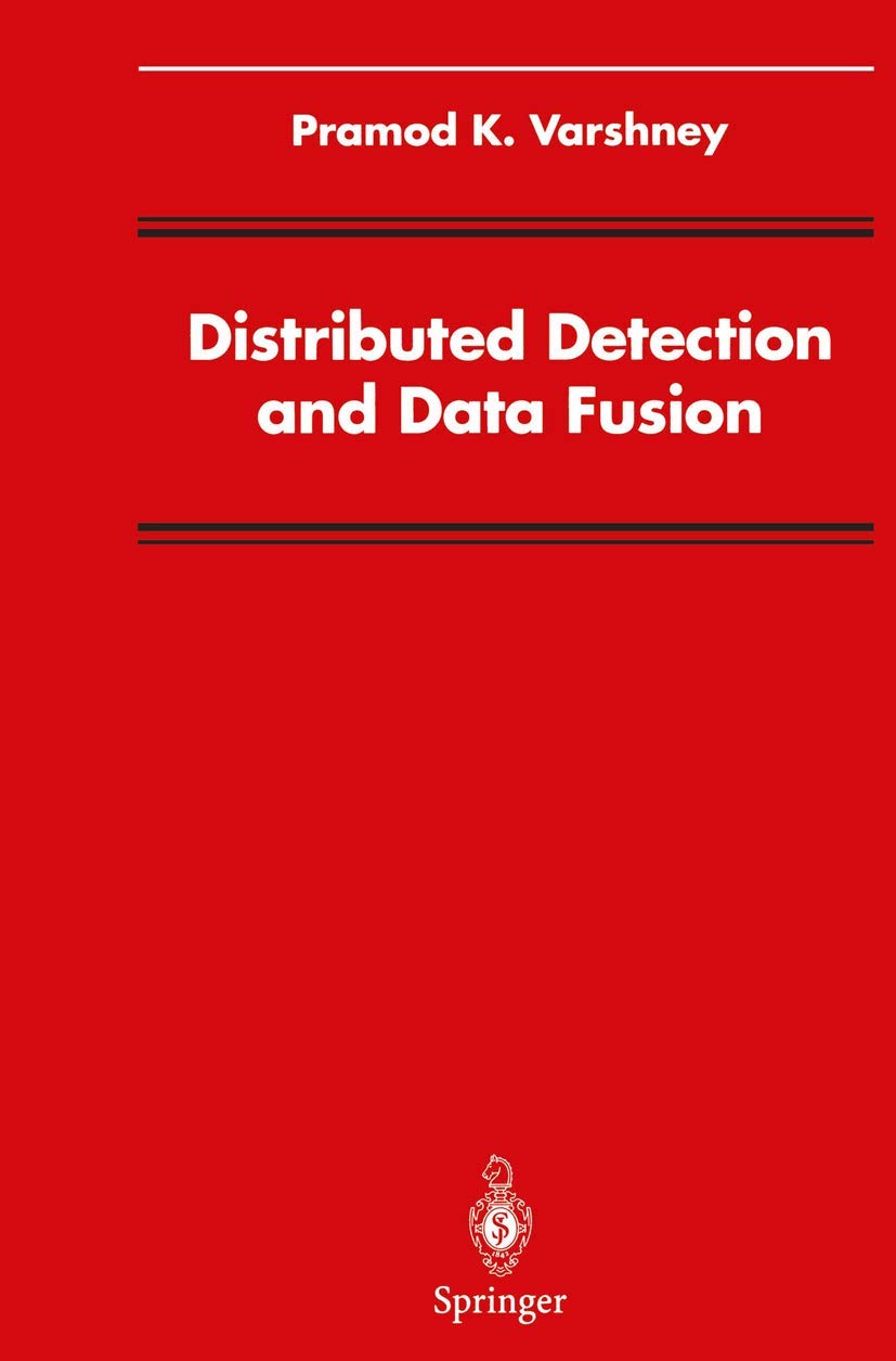 Distributed Detection and Data Fusion (Signal Processing and Data Fusion)