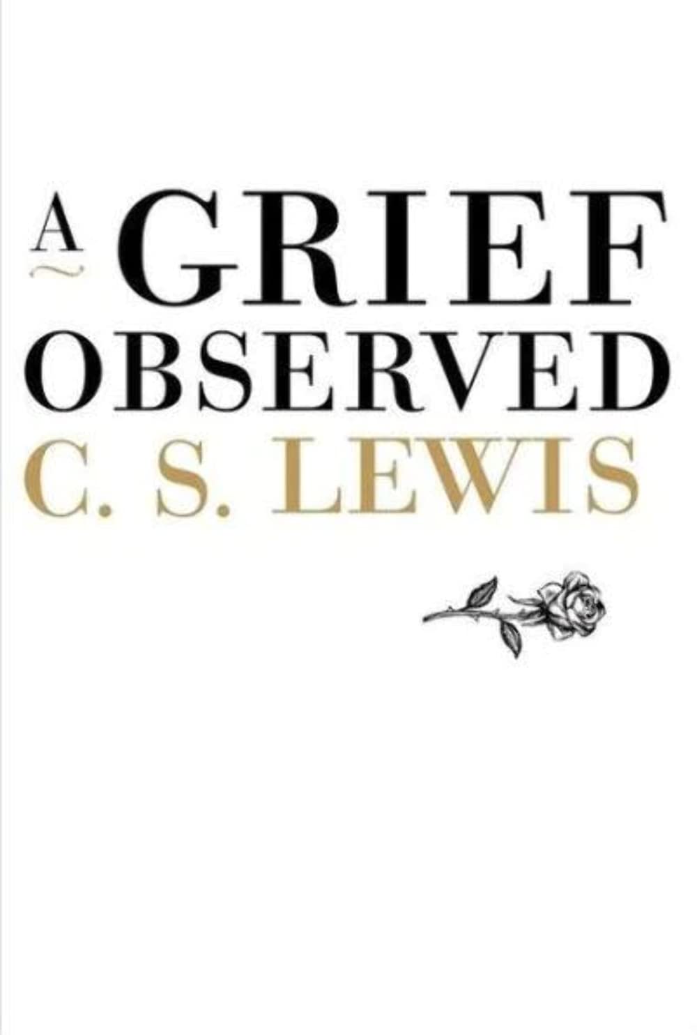 A Grief Observed by C. S. Lewis
