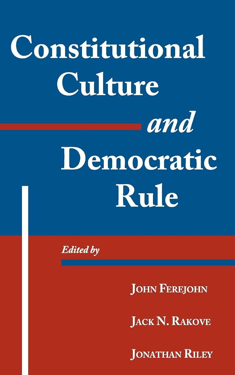 Constitutional Culture and Democratic Rule (Murphy Institute Studies in Political Economy)