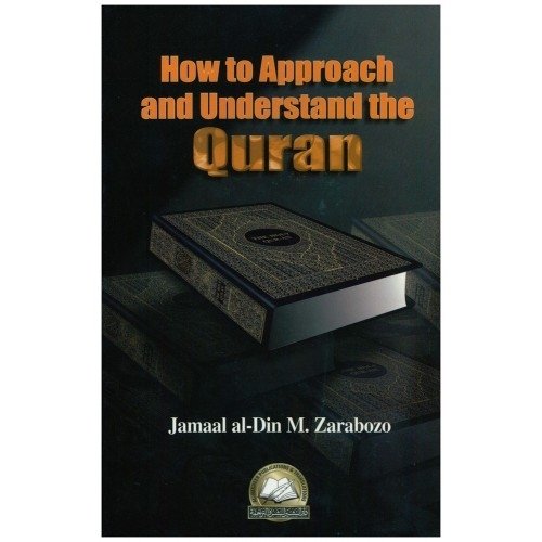 How To Approach and Understand the Quran (English, Arabic and Arabic Edition)