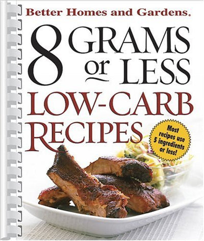 8 Grams or Less Low-Carb Recipes (Better Homes & Gardens
