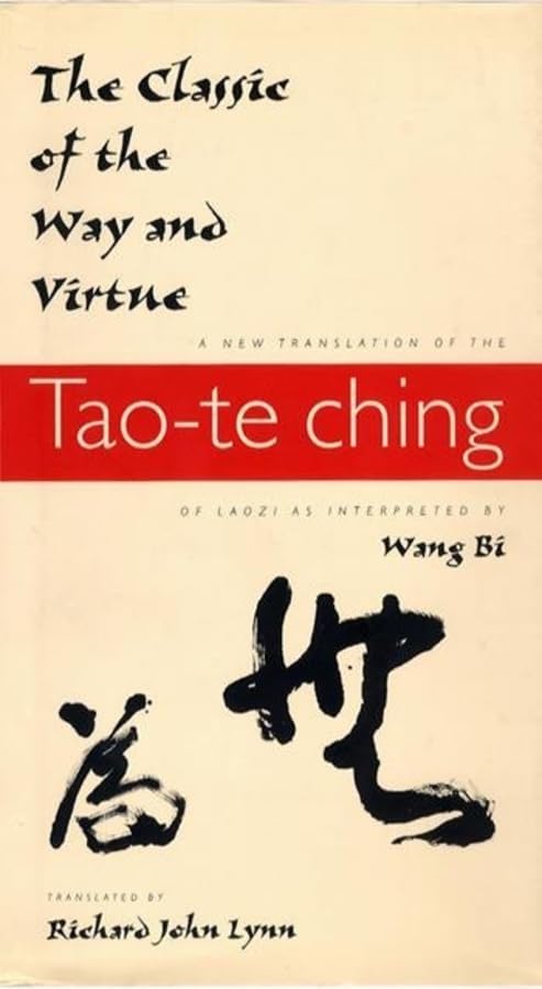The Classic of the Way and Virtue: A New Translation of the "Tao-te ching" of Laozi as Interpreted by Wang Bi