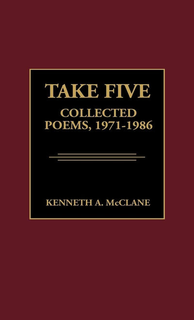 Take Five: Collected Poems, 1971-1986 (Contributions in Afro-American and African Studies)