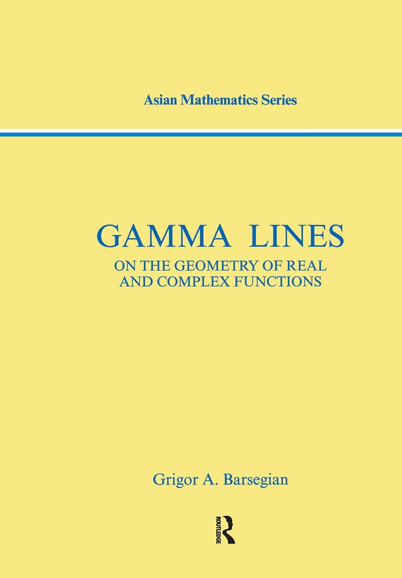Gamma-Lines: On the Geometry of Real and Complex Functions (Modern Analysis Series)