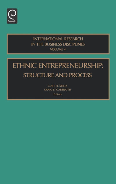 Ethnic Entrepreneurship: Structure and Process (International Research in the Business Disciplines, 4)