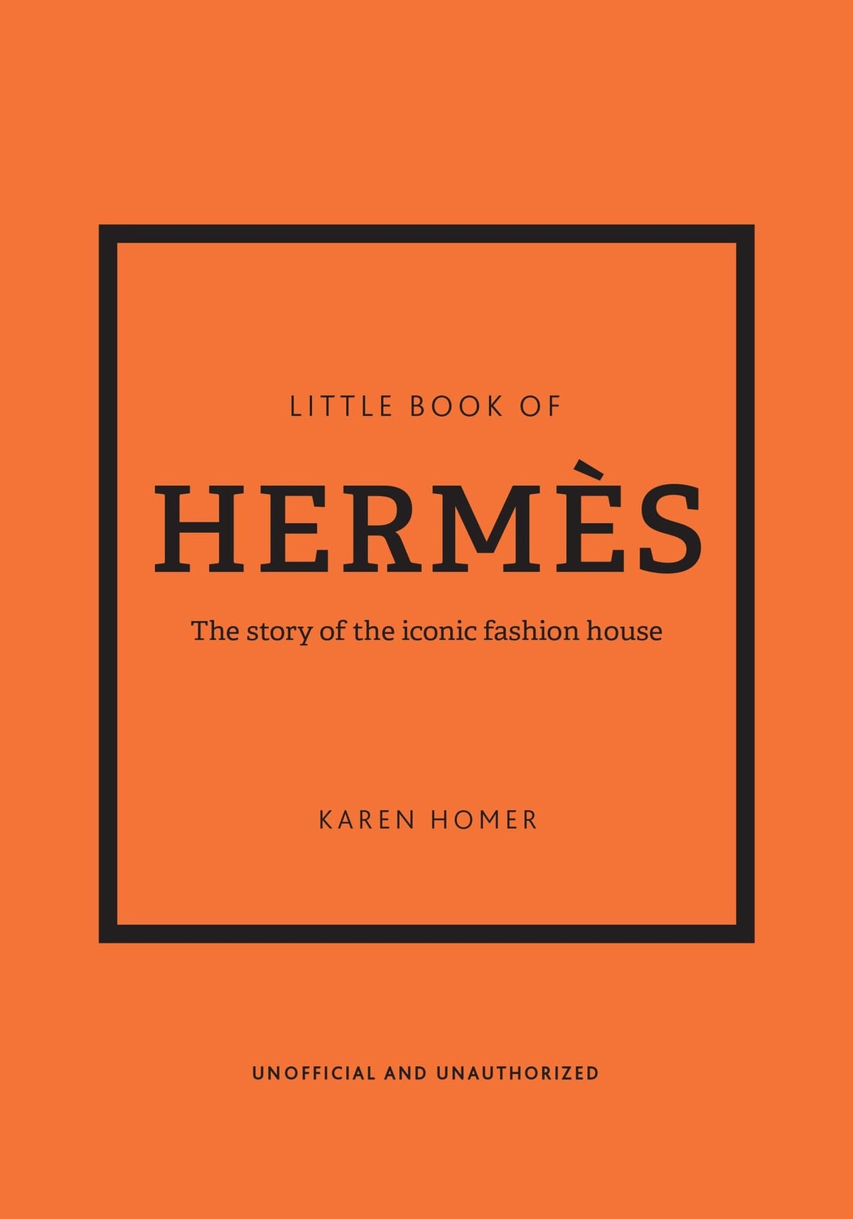 Little Book of Herms: The story of the iconic fashion house (Little Books of Fashion)