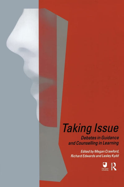 Taking Issue: Debates in Guidance and Counselling in Learning