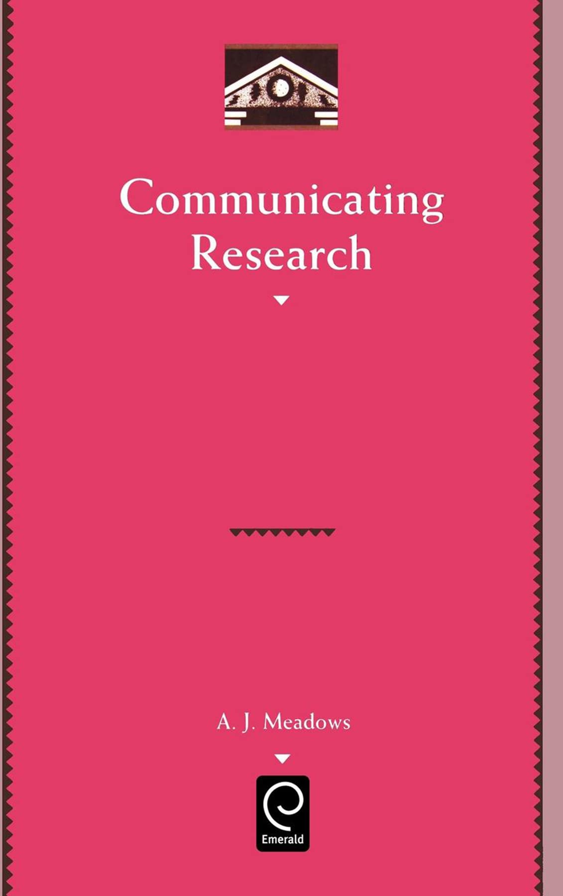 Communicating Research (Library and Information Science, 97)