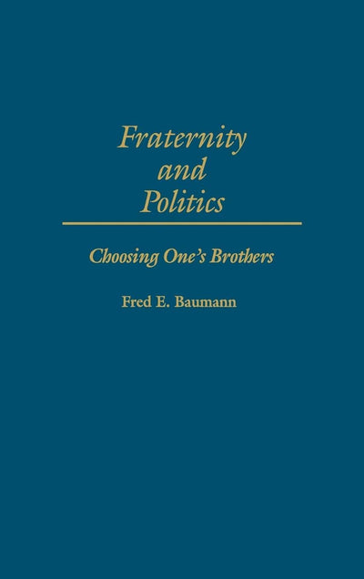 Fraternity and Politics: Choosing One's Brothers