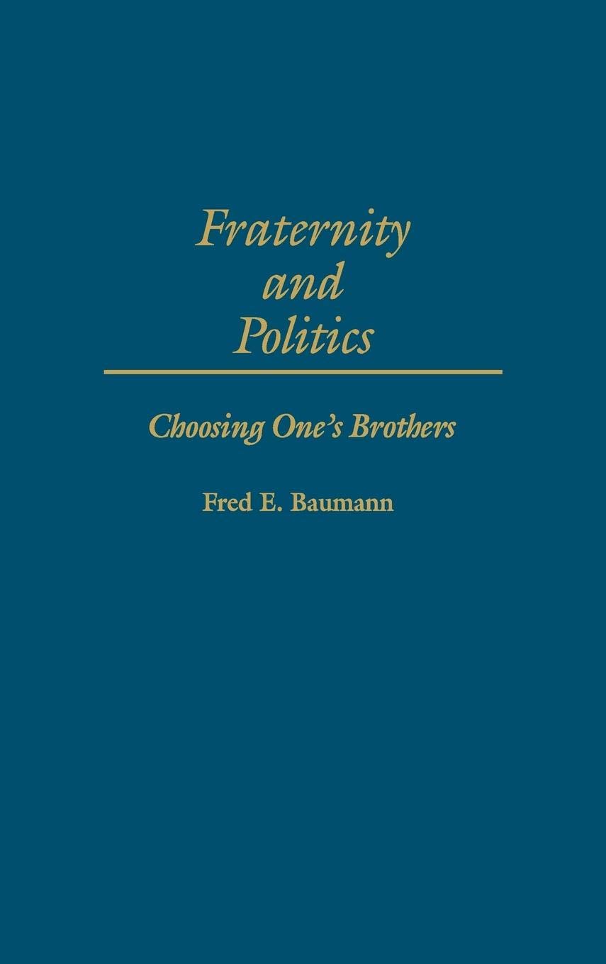 Fraternity and Politics: Choosing One's Brothers