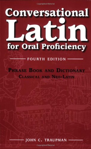 Conversational Latin for Oral Proficiency by John C. Traupma