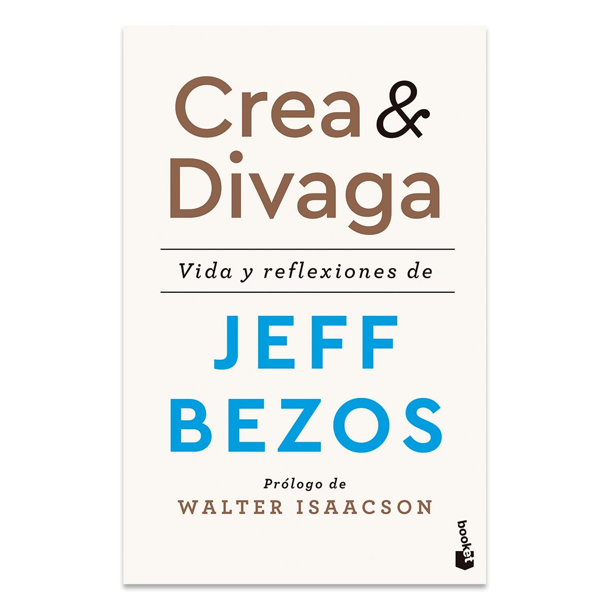 Crea y divaga: Vida y reflexiones de Jeff Bezos / Invent and Wander (Spanish Edition)
