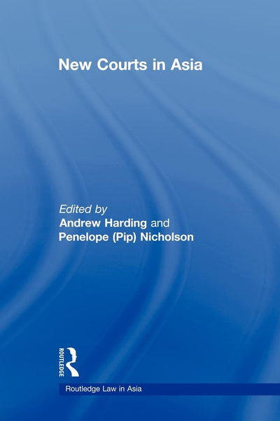 New Courts in Asia (Routledge Law in Asia)