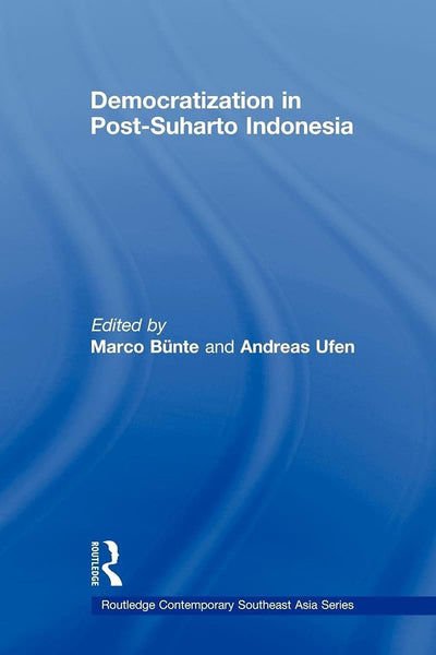 Democratization in Post-Suharto Indonesia (Routledge Contemporary Southeast Asia Series)