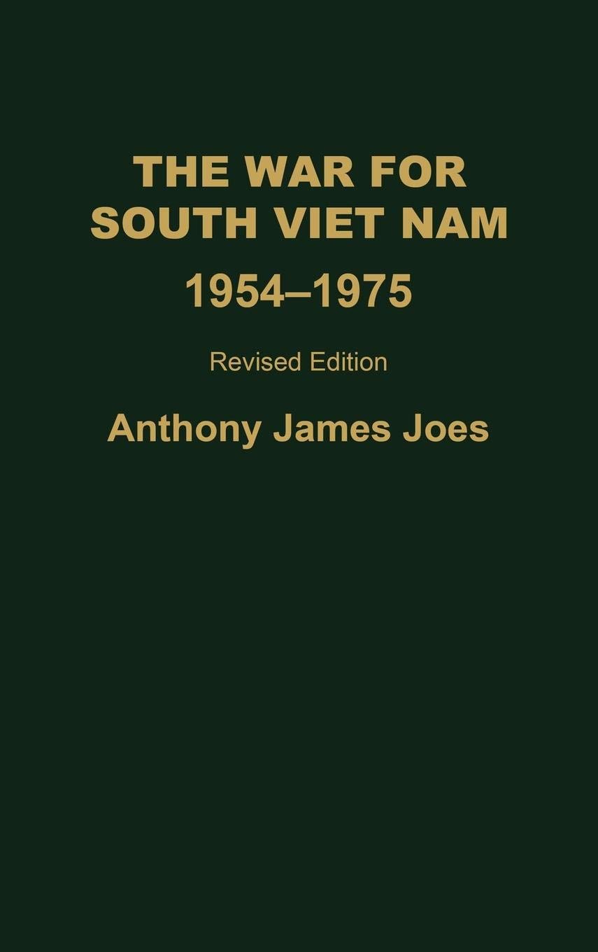 The War for South Viet Nam, 1954-1975: Revised Edition
