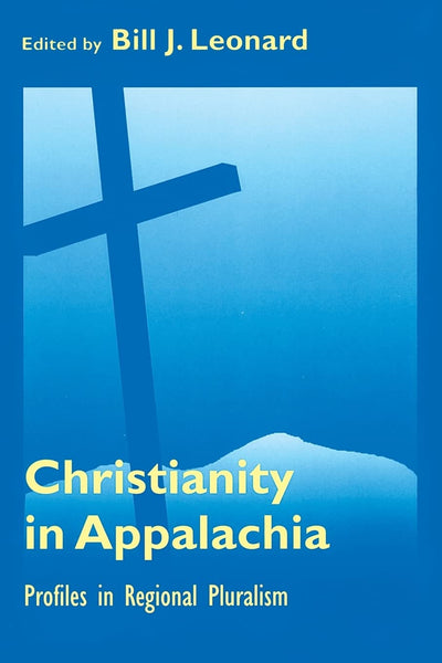 Christianity In Appalachia: Profiles Reginal Pluralism