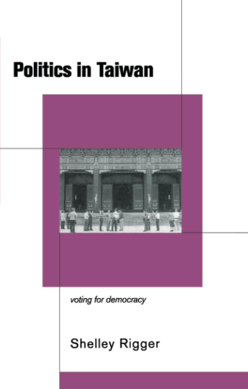 Politics in Taiwan: Voting for Democracy