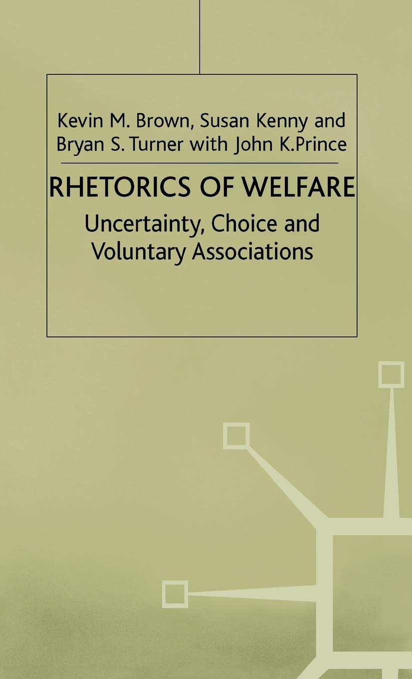Rhetorics of Welfare: Uncertainty, Choice and Voluntary Associations