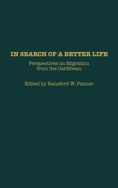 In Search of a Better Life: Perspectives on Migration from the Caribbean
