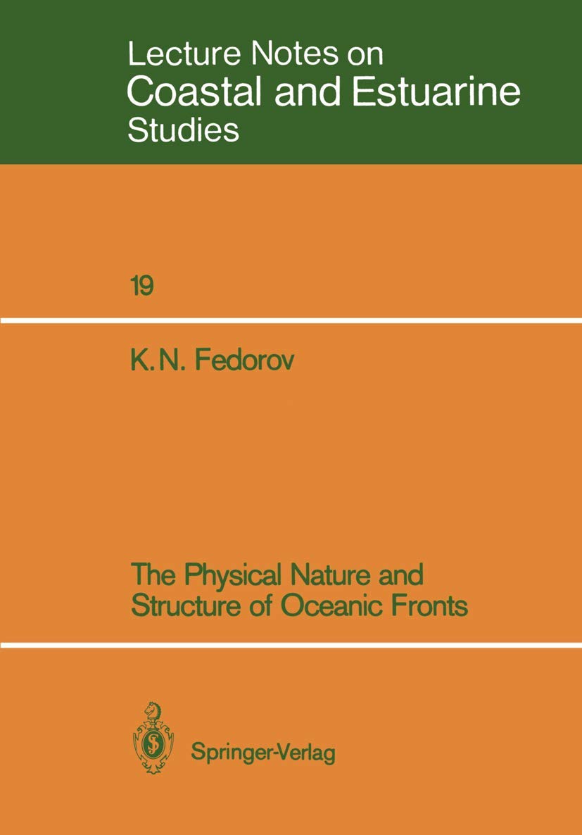 The Physical Nature and Structure of Oceanic Fronts (Coastal and Estuarine Studies, 19)